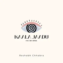 KAALA JAADU - 1 MIN MUSIC